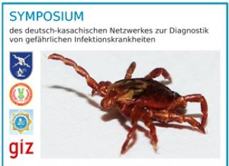 Symposium Symposium des deutsch-kasachischen Netzwerkes zur Diagnostik von gefährlichen Infektionskrankheiten