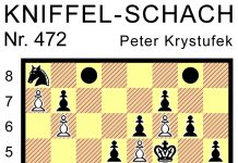 Kniffel-Schach Nr. 472 Kniffel-Schach Nr. 472